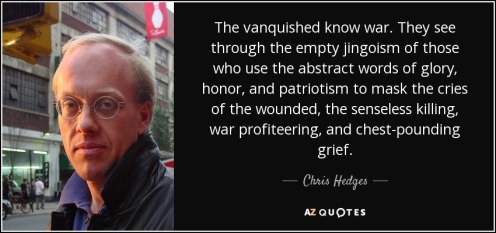 quote-the-vanquished-know-war-they-see-through-the-empty-jingoism-of-those-who-use-the-abstract-chris-hedges-70-92-09